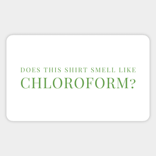 Chloroform Magnet